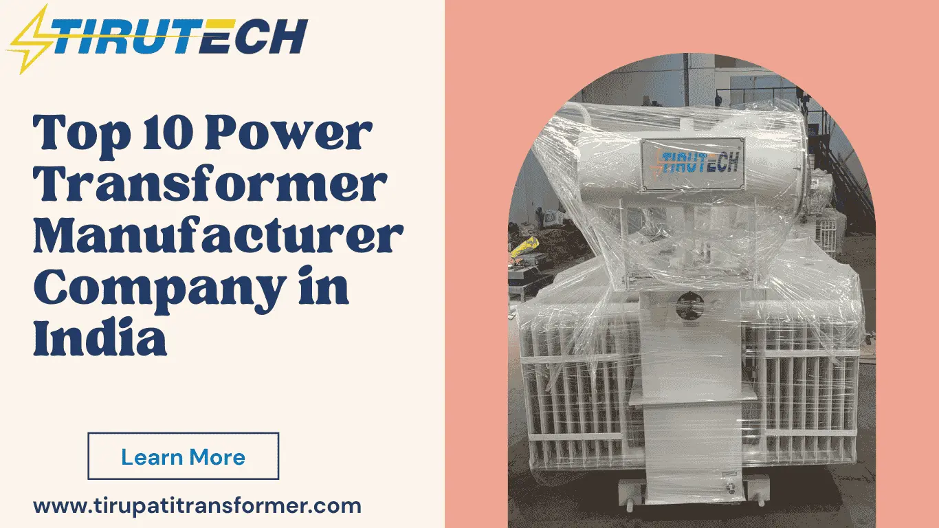 Top 10 Power Transformer Manufacturer Company in India Top 10 Power Transformer Manufacturer Company in India